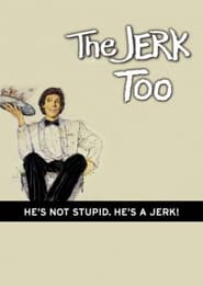 The Jerk Too