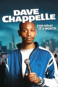 Dave Chappelle: For What It’s Worth