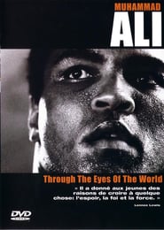 Muhammad Ali – Through The Eyes Of The World