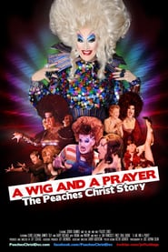 A Wig and a Prayer: The Peaches Christ Story