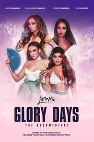 Little Mix: Glory Days – The Documentary