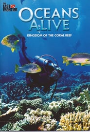 Oceans Alive Kingdom of the Coral Reef