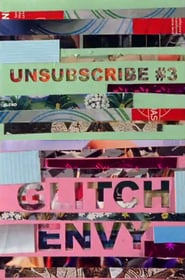 Unsubscribe #3: Glitch Envy