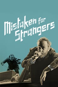 Mistaken for Strangers