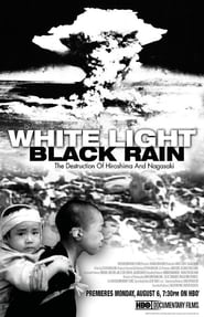 White Light/Black Rain: The Destruction of Hiroshima and Nagasaki