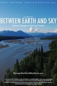 Between Earth and Sky: Climate Change on the Last Frontier