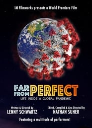 Far from Perfect: Life Inside a Global Pandemic