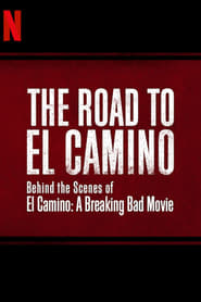 The Road to El Camino: Behind the Scenes of El Camino: A Breaking Bad Movie