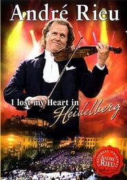 André Rieu – I lost my Heart in Heidelberg