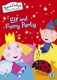 Ben & Holly’s Little Kingdom: Elf and Fairy Party