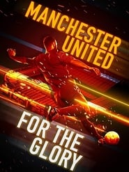 Manchester United: For the Glory