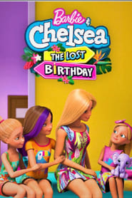 Barbie & Chelsea: The Lost Birthday