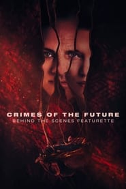 Crimes of the Future – Behind the Scenes Featurette